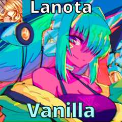 【Lanota】《Vanilla - Nakanojojo & Farhan Sarasin》(Subscription Chapter. ∞)