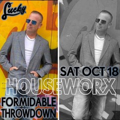 Houseworx Live Oct. 18 - Formidable Throwdown