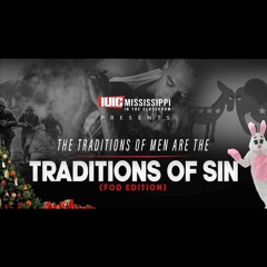 The Traditions Of Men Are The Traditions Of Sin