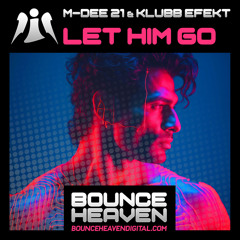 M DEE 21 & Klubb Efekt-Let Him Go (Sample)