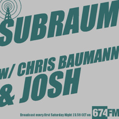 SUBRAUM RADIO SHOW May 2025 w/CHRIS BAUMANN & JOSH