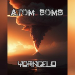 Yoangelo - Atom Bomb (MASTERED)