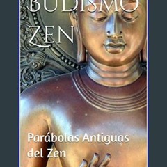 ebook read [pdf] 📕 Budismo Zen: Parábolas Antiguas del Zen (Spanish Edition)     Kindle Edition Re