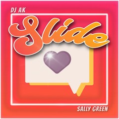 Slide - DJ AK, Sally Green