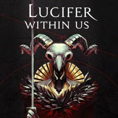Lucifer Within Us - Devil's Advocate