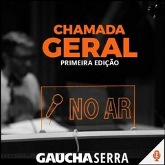 Chamada Geral - 1ªedição - Gaúcha Serra - 29/09/2022