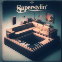 Superstylin’ (Extended Edit)