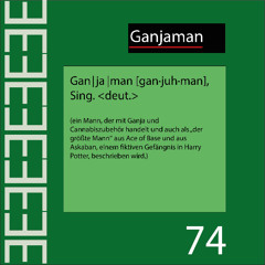 Ganjaman (Bounce Remix) - EƎ74