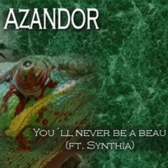 You´ll Never Be A Beau (Featuring Synthia)