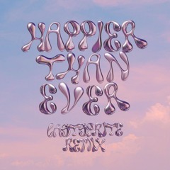 HAPPIER THAN EVER (LASTSPRITE REMIX)
