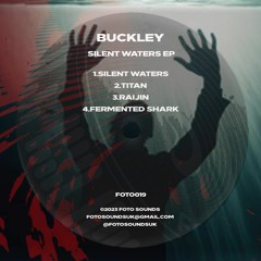Buckley - Silent Waters EP - FOTO019 Showreel