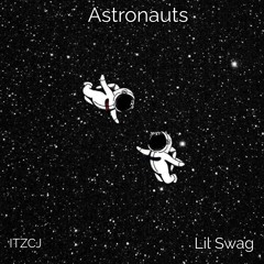 ITZCJ - Astronauts (feat. Lil Swag)