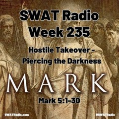 SWAT - 04-01 - Week 235 - Hostile Takeover - Piercing the Darkness