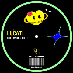 LUCATI - HOLLYWOOD BILLS (Original Mix)