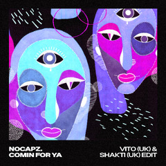 Nocapz. - Coming For ya (VITO (UK), SHAKTI (UK) EDIT)