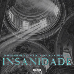 INSANIDADE (ft. Dandi DG & Paulo D)
