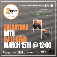 SolarTrak & DJ Legend - Shine 15th March 2024