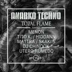 Anarko Techno - Total Flame - DJ Chinook Remix