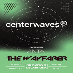 The Wayfarer Monthly Show - Guest Mix #28 Anta At Centerwaves