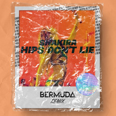 Shakira - Hips Don't Lie (BERMUDA Remix)
