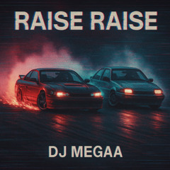 RAISE RAISE