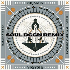 Baiana System - Miçanga (Soul DGGN Remix)