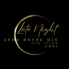 Late Night Afro House Mix with Thunar #001