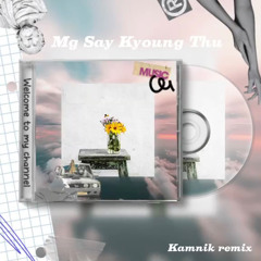 Khin Maung htoo - Mg Say Kyoung Thu (Kamnik Remix)