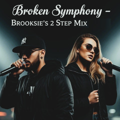 Broken symphony- Brooksie's 2 Step Orignal Mix