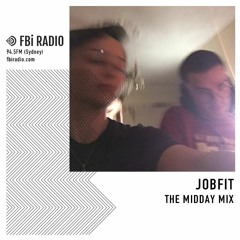 The Midday Mix - Jobfit (July '20)