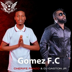 GOMEZ FC  CHERIFE PANZO & DJ GASTON JR