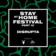 Disrupta - Stay at Home Festival (Part III)
