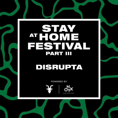 Disrupta - Stay at Home Festival (Part III)
