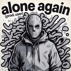 alone again (prod. user)
