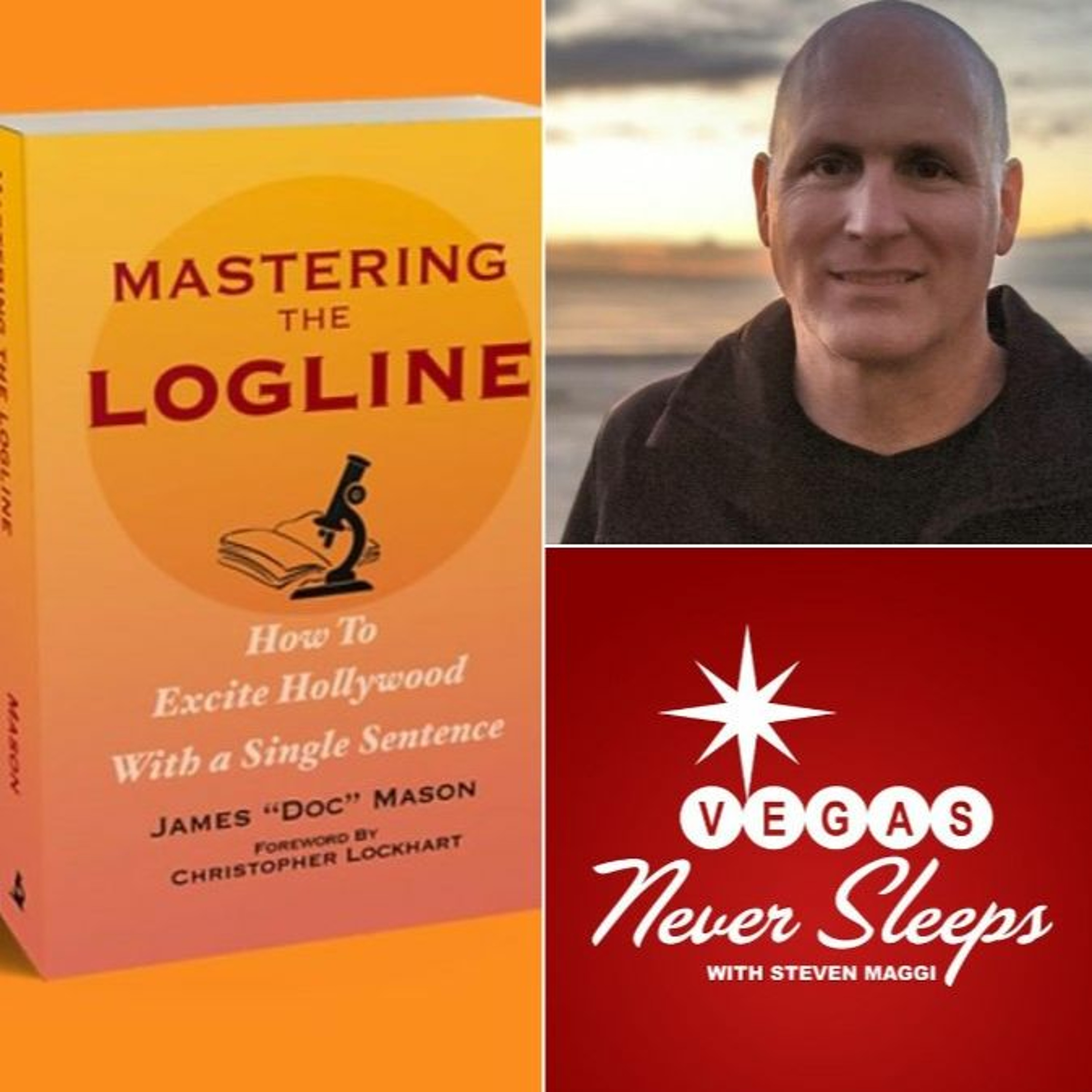 ”Mastering the Logline” - The Complete James ”Doc” Mason Interview