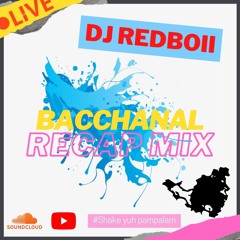 DEEJ REDBOII - BACCHANAL RECAP MIX