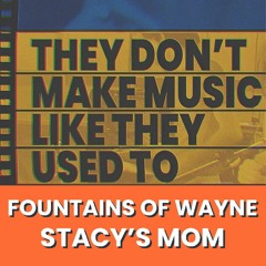 XH1's They Don't Make Music Like They Used To: Stacys Mom