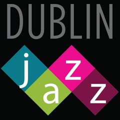 The Dublin Jazz Show - JazzEire Thursday 26th January 2023