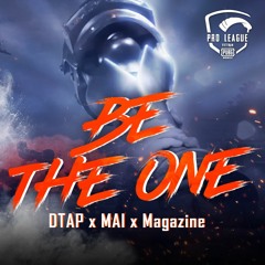 BE THE ONE - DTAP x MAI x MAGAZINE | PUBG MOBILE PRO LEAGUE VIETNAM S1 2020