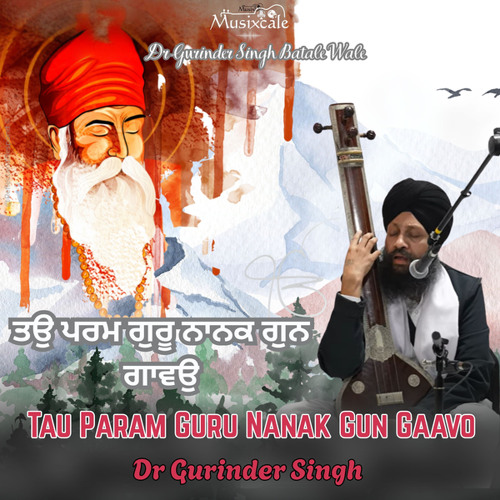 Tau Param Guru Nanak Gun Gaavo