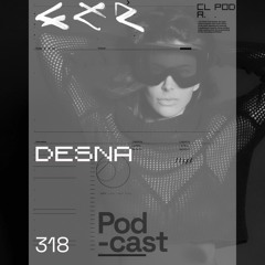 CLR Podcast 318 | DESNA