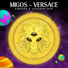 Migos - Versace (AZASSIN X CHOZEN FLIP) [FREE DL]