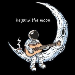 Beyond the Moon 🌙