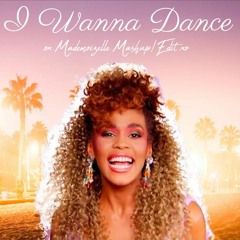 Whitney Houston X Crazibiza X Mademoizelle - I Wanna Dance (Mademoizelle Mashup/Edit)