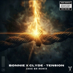 BONNIE X CLYDE - TENSION (JAKE BR Extended Remix) - FREE DOWNLOAD
