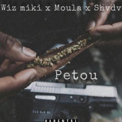 (Petou) Wiz Miki x Moula Shvdv