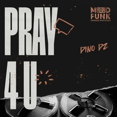 Dino DZ - PRAY 4U (Original) // MFR378