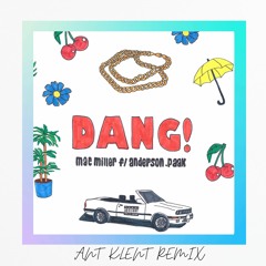 Mac Miller - Dang! (feat. Anderson .Paak) (Ant Klent Remix)
