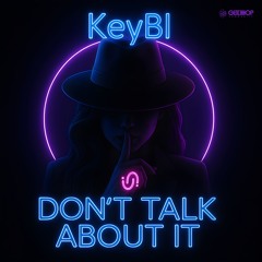 KeyBl - Don't Talk About It