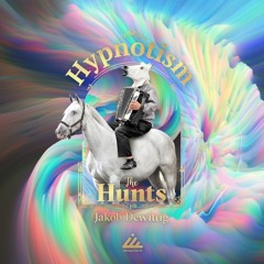 The Hunts, Jakob De Wittig - Hypnotism EP - Out July 15th!